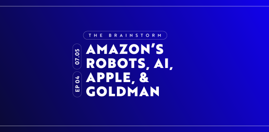 nick grous, sam korus, The Brainstorm, AI, Artificial Intelligence, Amazon, Robotics, Robots, Apple, Goldman Sachs