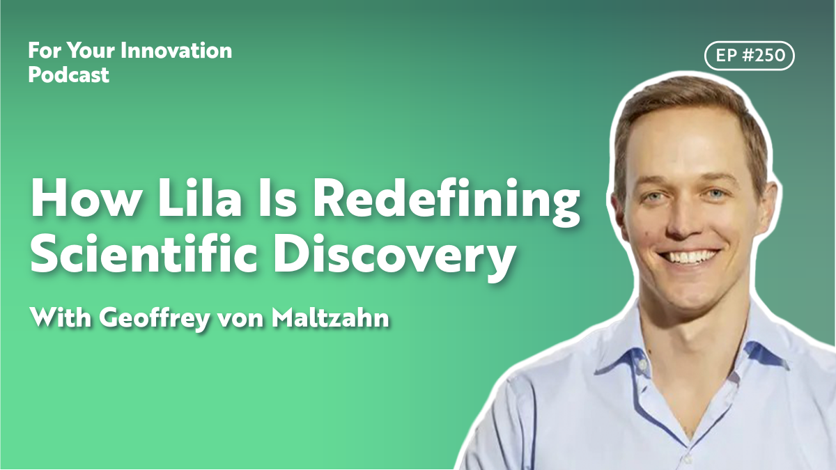 How Lila Is Redefining Scientific Discovery With Geoffrey von Maltzahn